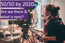50/50 by 2020 – Are We There & What Is Next?