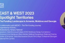 WEMW 2023: EAST & WEST 2023 Spotlight Territories - The Funding Landscape in Armenia, Moldova, and Georgia